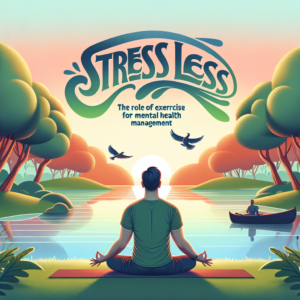 Read more about the article Stress Less: The Role of Exercise in Mental Health Management